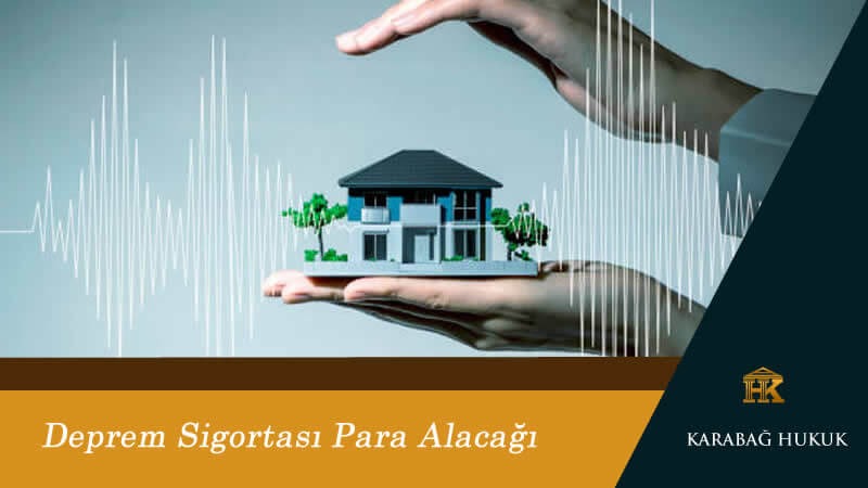 Deprem Sigortası Para Alacağı