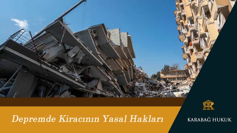 Depremde Kiracının Yasal Hakları