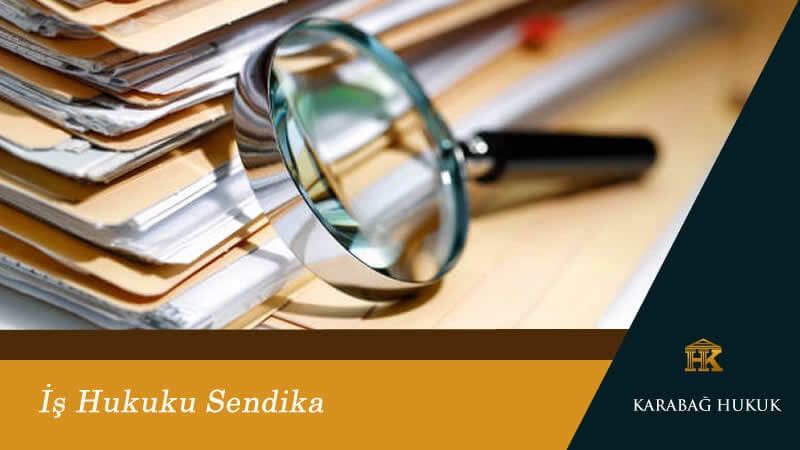 İş Hukuku Sendika