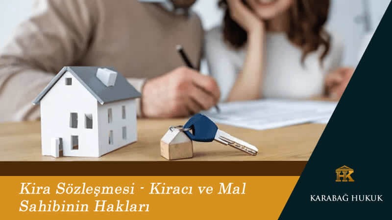 Kira Sözleşmesi - Kiracı ve Mal Sahibinin Hakları
