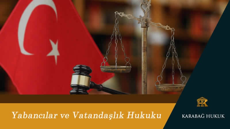 Yabancılar ve Vatandaşlık Hukuku